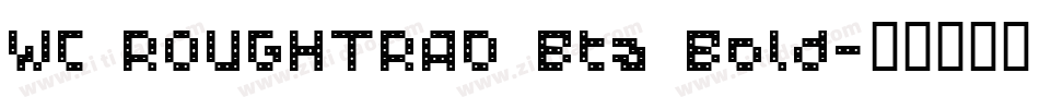 WC ROUGHTRAD Bta Bold字体转换